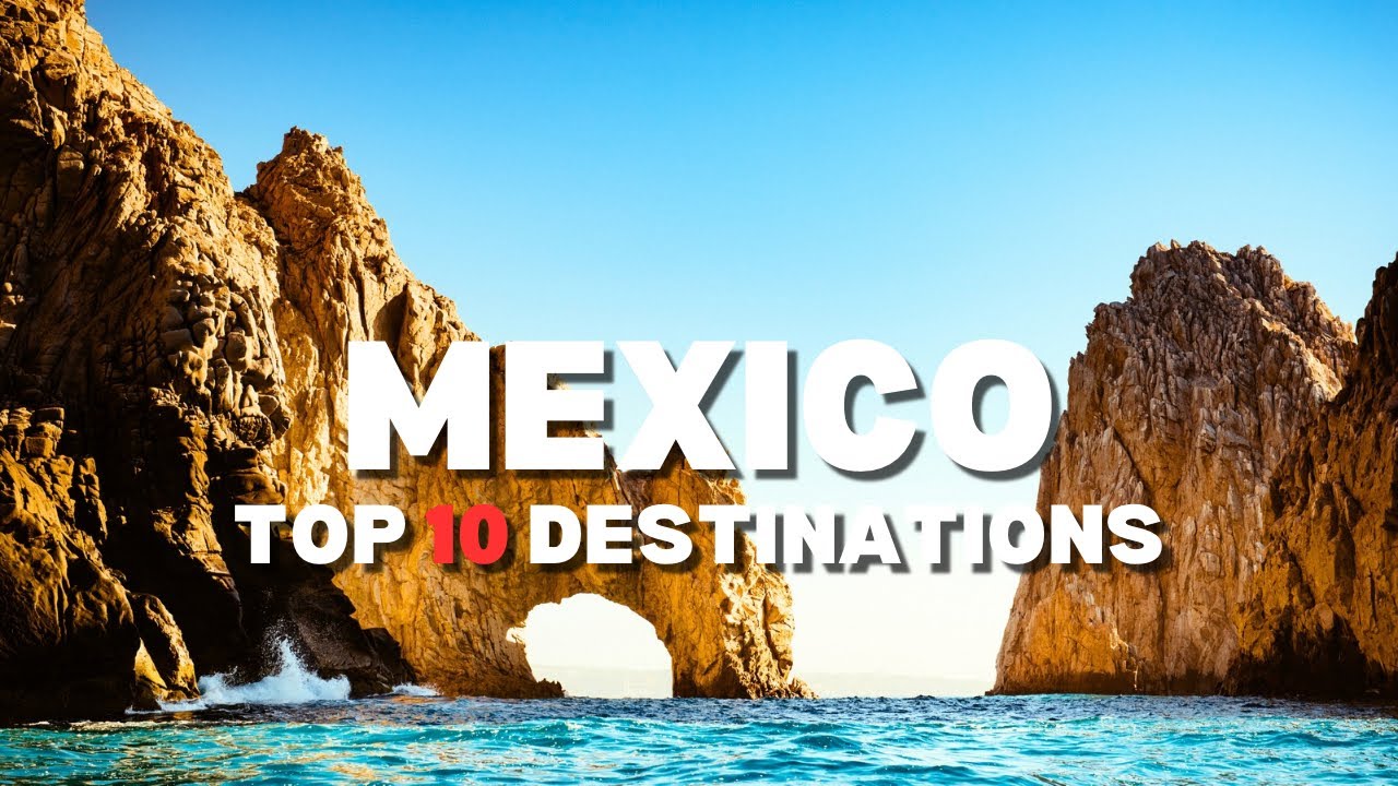Top 10 Best Destinations in Mexico 🇲🇽 The Ultimate Bucket List