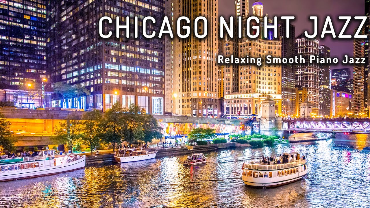 Chicago Night Jazz ☕ Relaxing Smooth Piano Jazz & Tender Jazz Music ☕ Smooth Night Jazz BGM