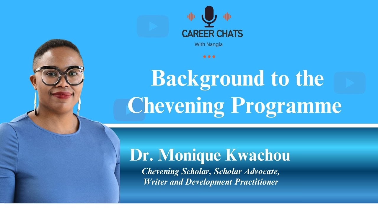 INTRODUCTION TO BECOMING A CHEVENING SCHOLAR