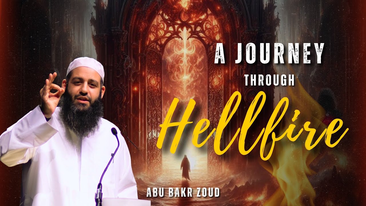 A Journey Through The Hellfire | Abu Bakr Zoud