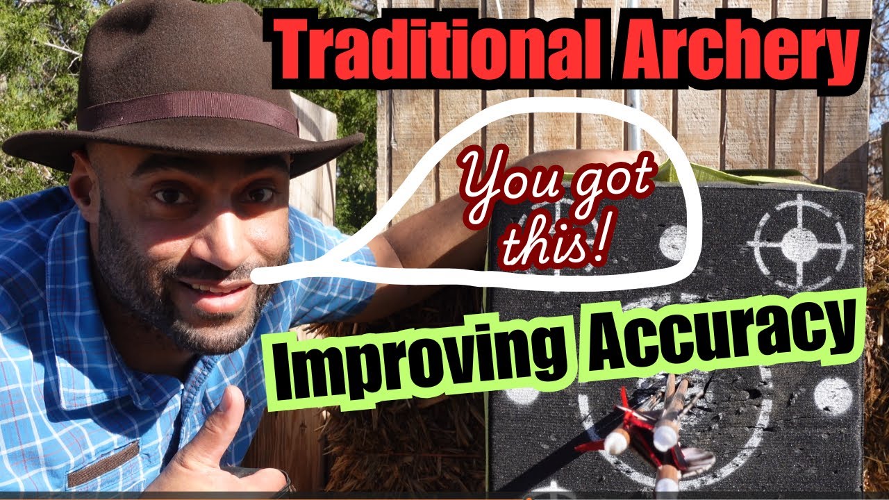 Traditional Archery (How to Improve Accuracy)