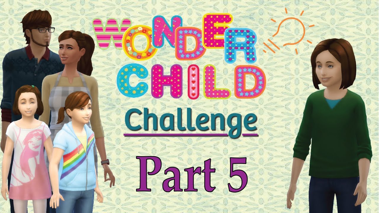 [Sims 4 Challenge] The Wonder Child - Part 5 - Get to work