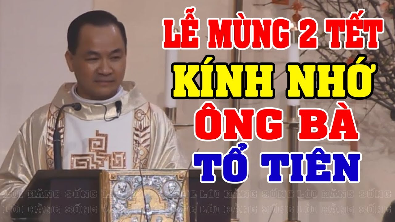 BÀI GIẢNG NỔI TIẾNG NGÀY MÙNG 2 TẾT CỦA LM PHẠM TĨNH | LỄ CẦU CHO ÔNG BÀ CHA MẸ