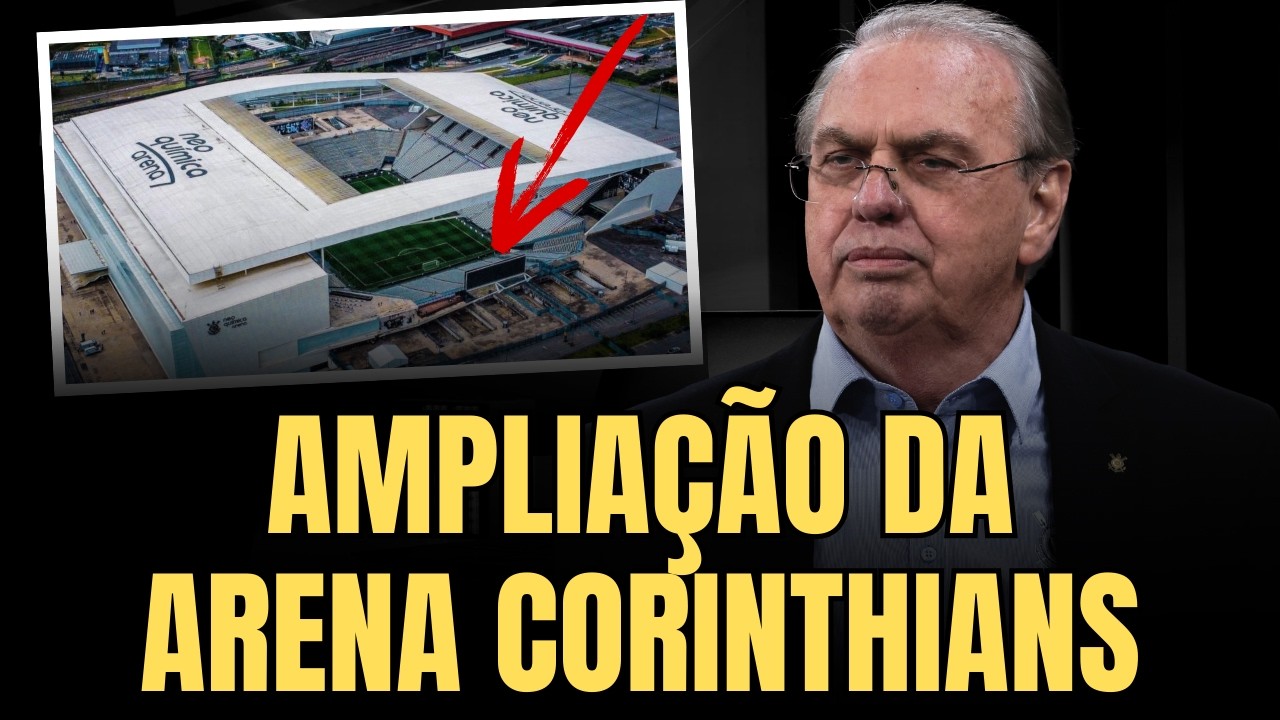 CORINTHIANS VAI AMPLIAR A NEO QUÍMICA ARENA | ESTÁDIO AGORA PODERÁ RECEBER ATÉ 52 MIL PESSOAS