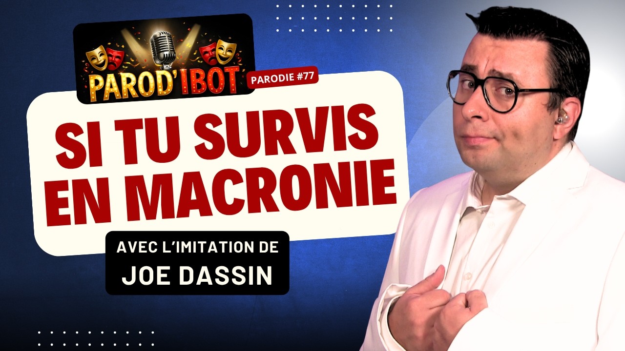 Si tu survis en Macronie - Parodie de Joe Dassin