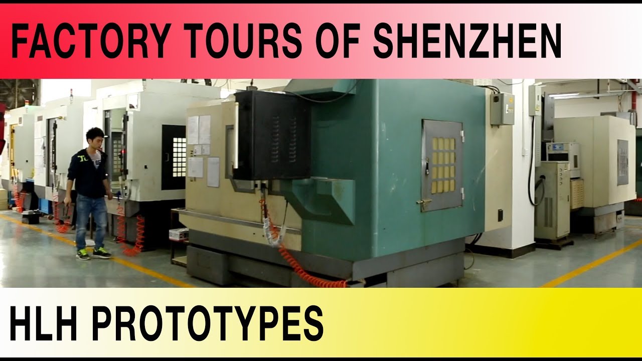 The Factory Tours of Shenzhen - HLH Prototypes