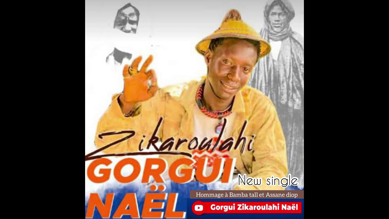 Goorgui na&euml;l zikaroulahi  New single hommage &agrave; Bamba tall et Assane diop