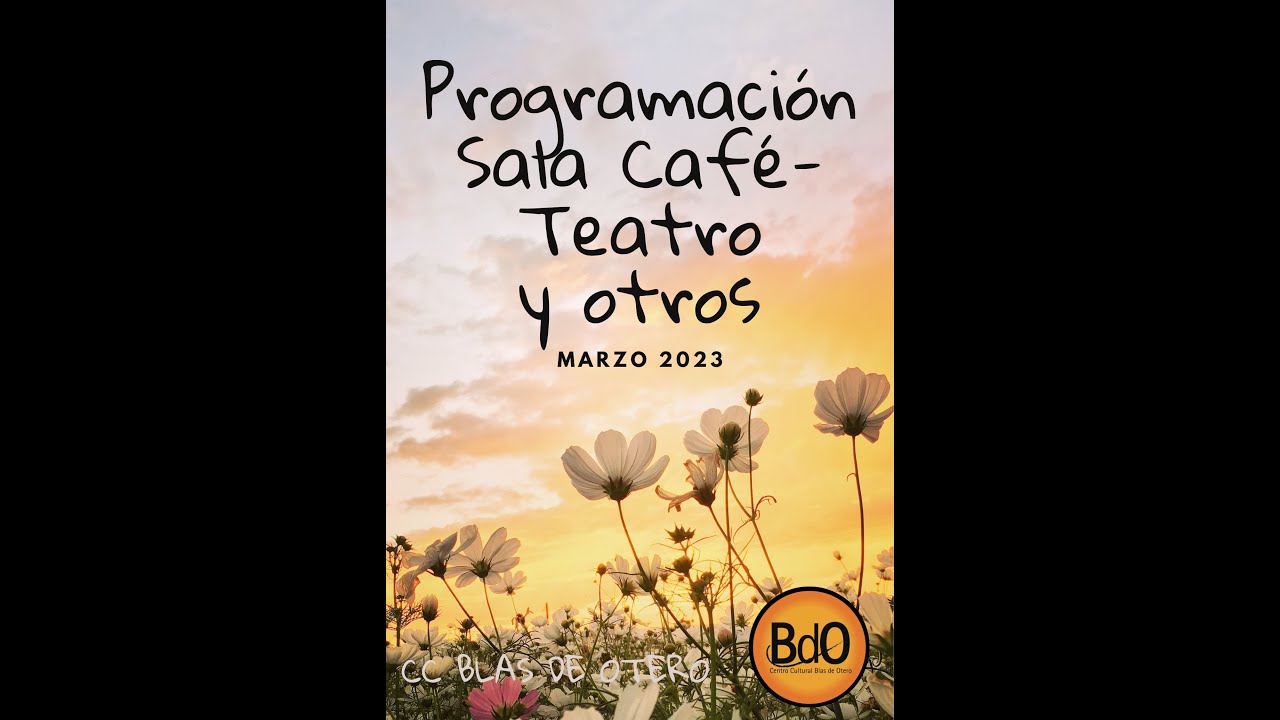 CC Blas de Otero - Programación MARZO 2023 Sala Café Teatro y otros