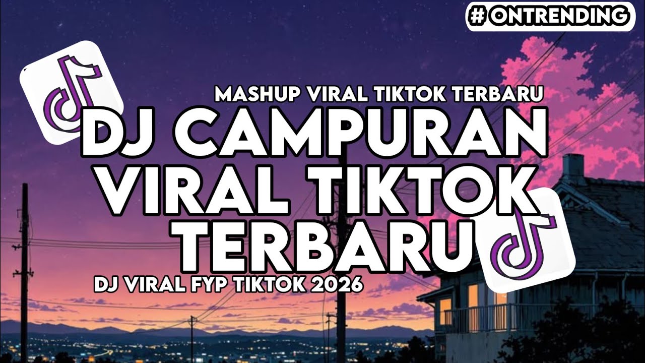 DJ CAMPURAN VIRAL TIK TOK 2026 JEDAG JEDUG FULL BASS JEDUG 