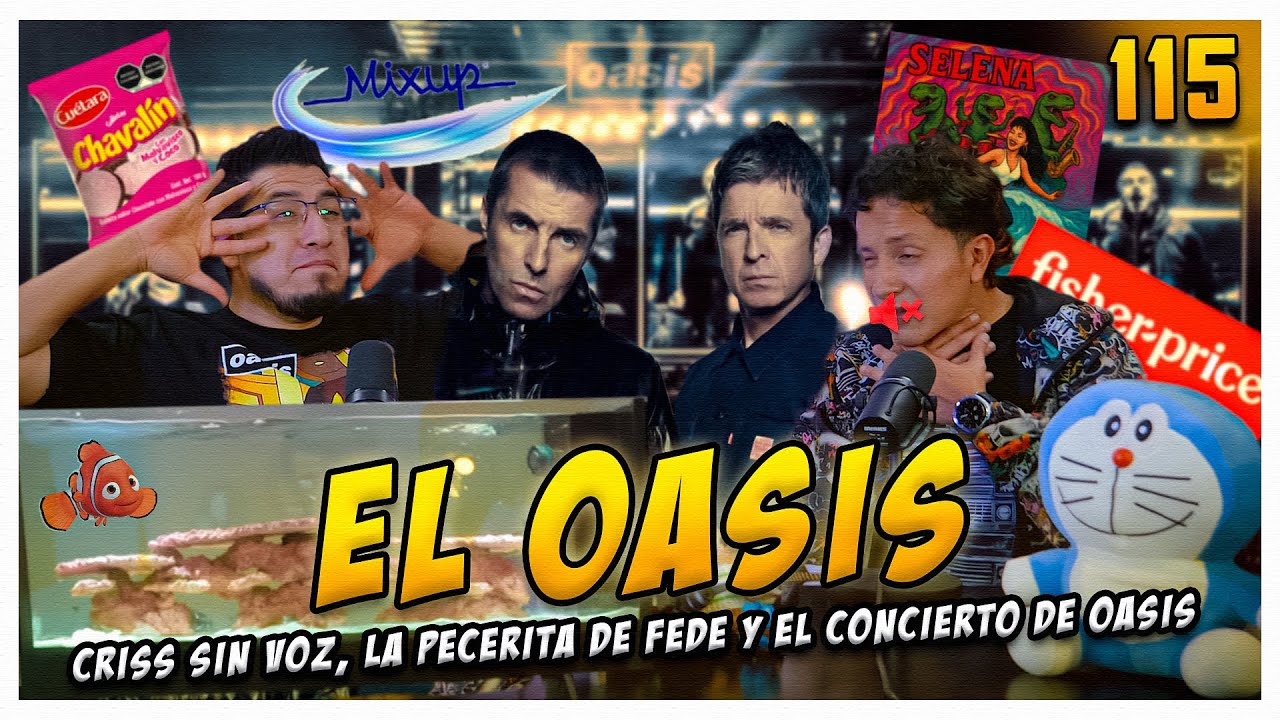 LA PENSIÓN #115 | EL OASIS - CRISS SIN VOZ, LA PECERITA DE FEDE Y EL CONCIERTO DE OASIS 🎸