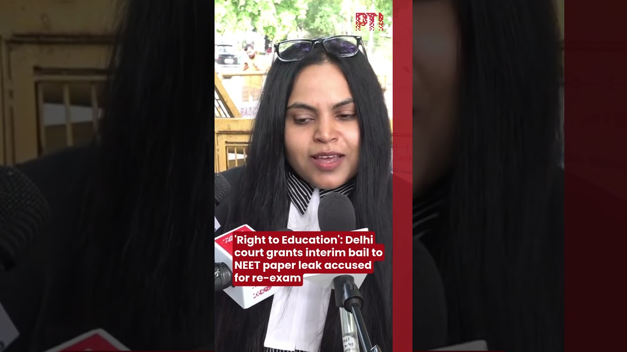 'Right to Education': Delhi court grants interim bail to NEET paper leak accused for re-exam