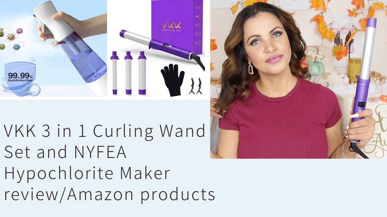 VKK 3 in 1 Curling Wand Set and NYFEA Hypochlorite Maker review:Amazon products