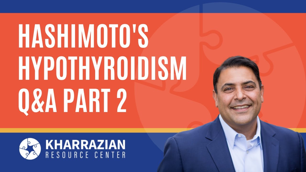 Hashimoto's & Hypothyroidism: Q&A Part 2
