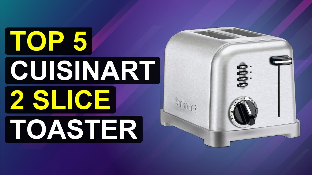 Top 5 Cuisinart 2 Slice Toaster | Cuisinart Dual Slice Toaster