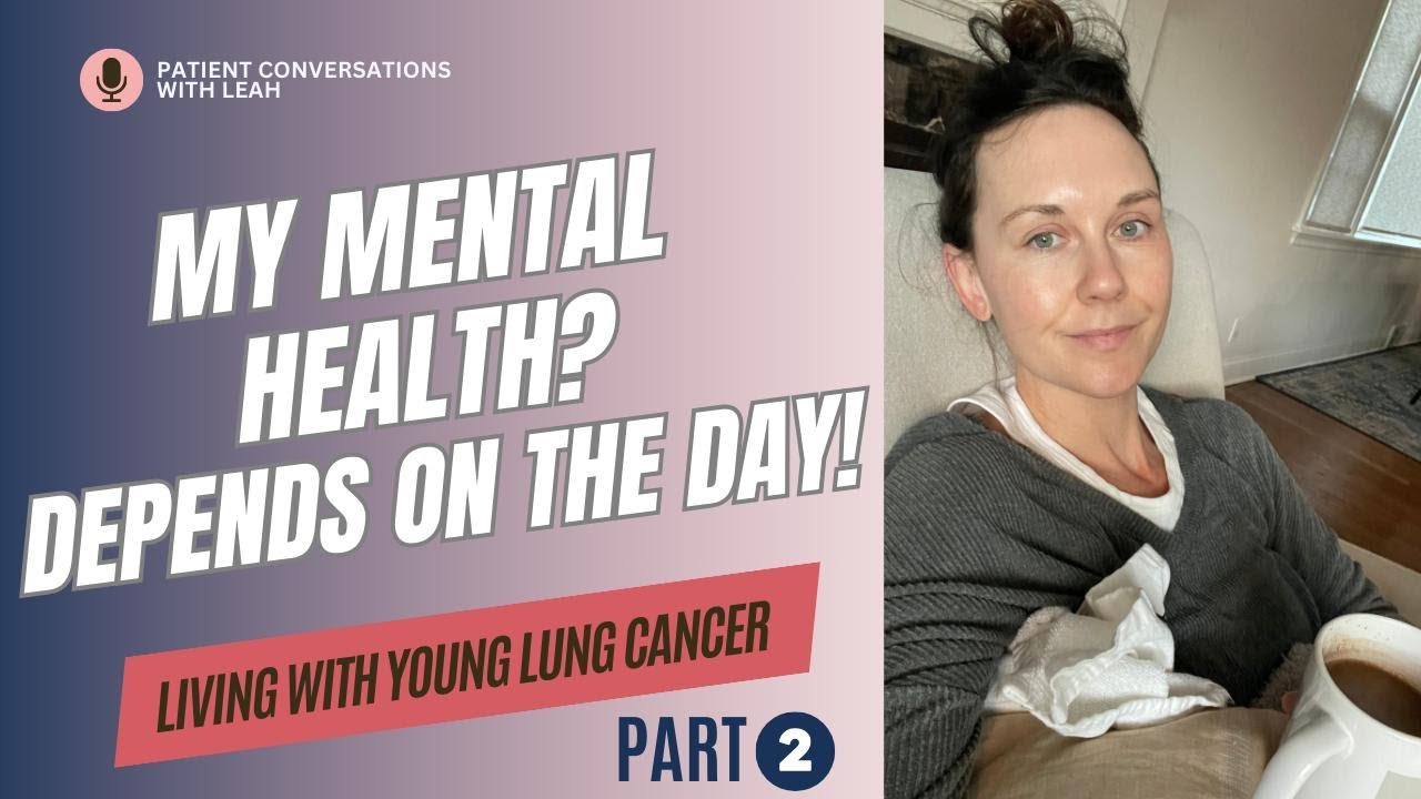 The Daily Battle: How Lung Cancer Impacts My Mental Health