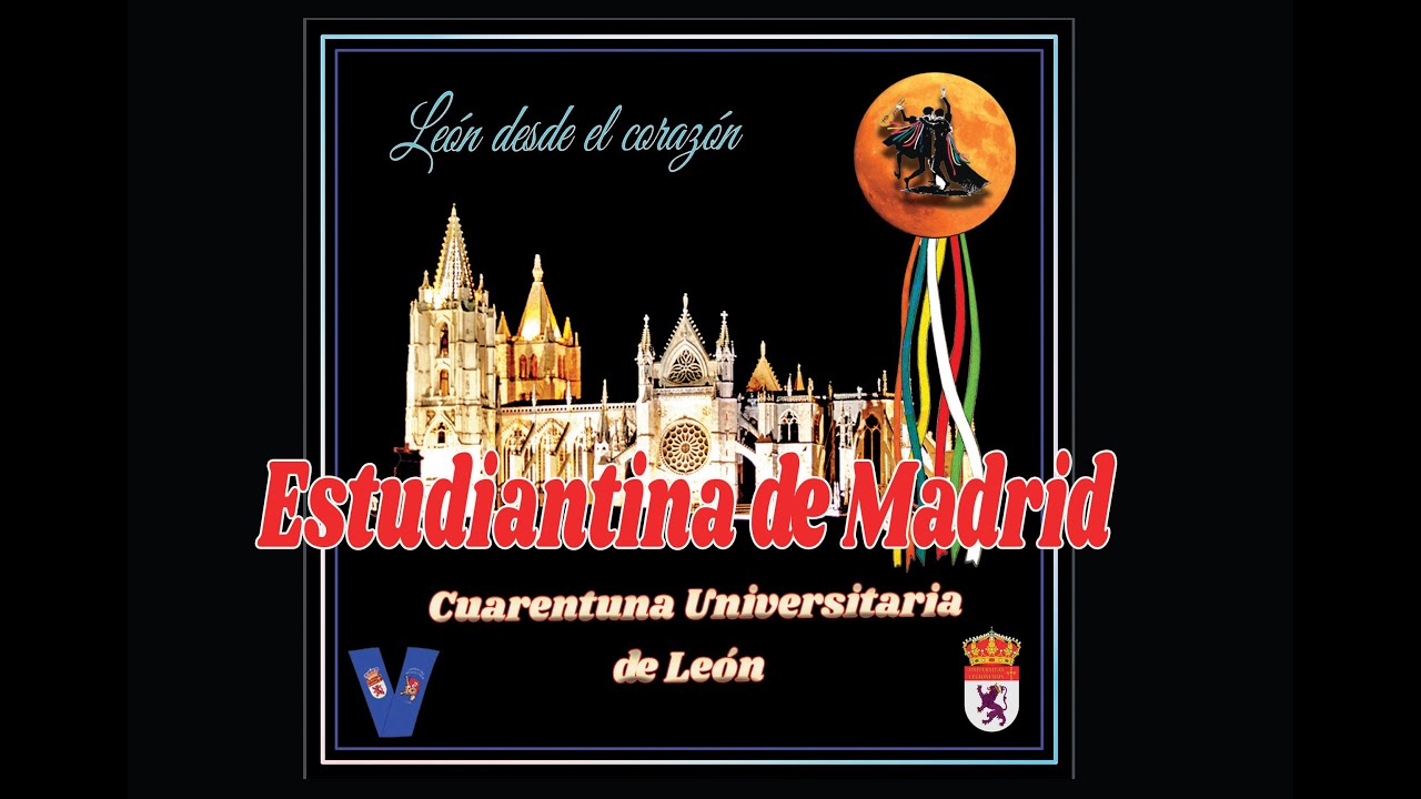 Cuarentuna Universitaria de León. ESTUDIANTINA DE MADRID