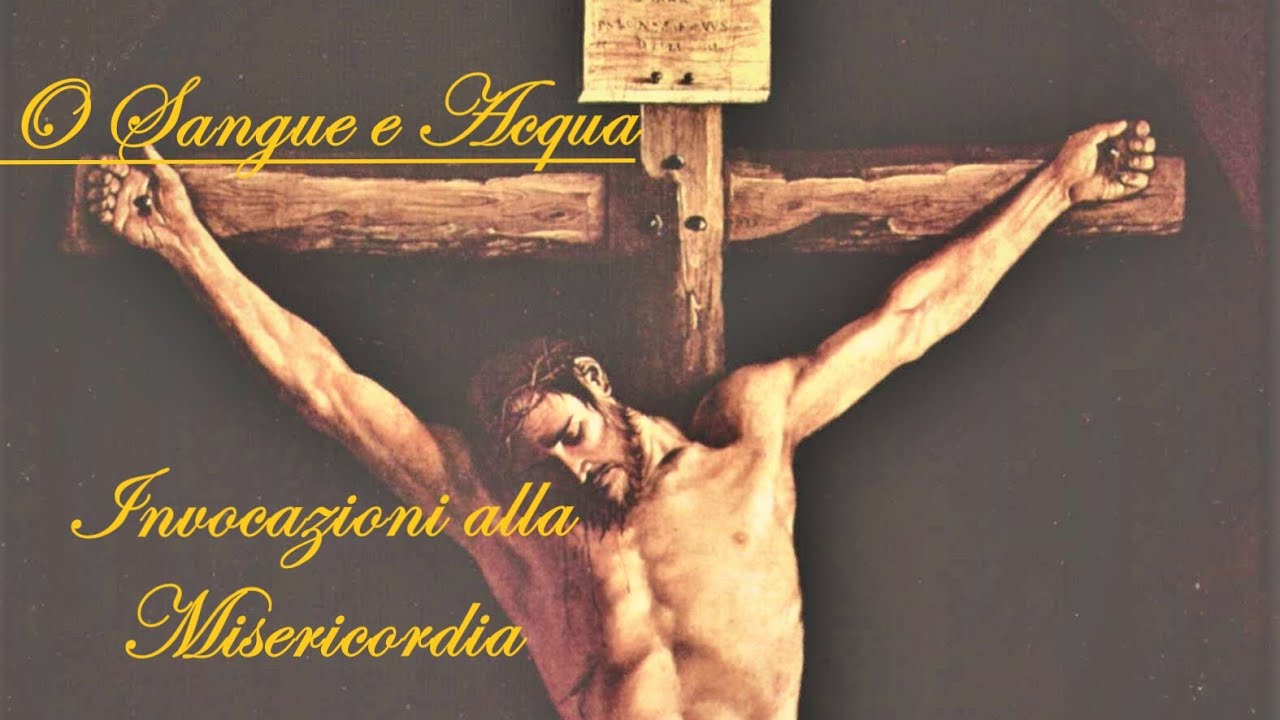 O Sangue ed Acqua - Invocazioni alla Misericordia.