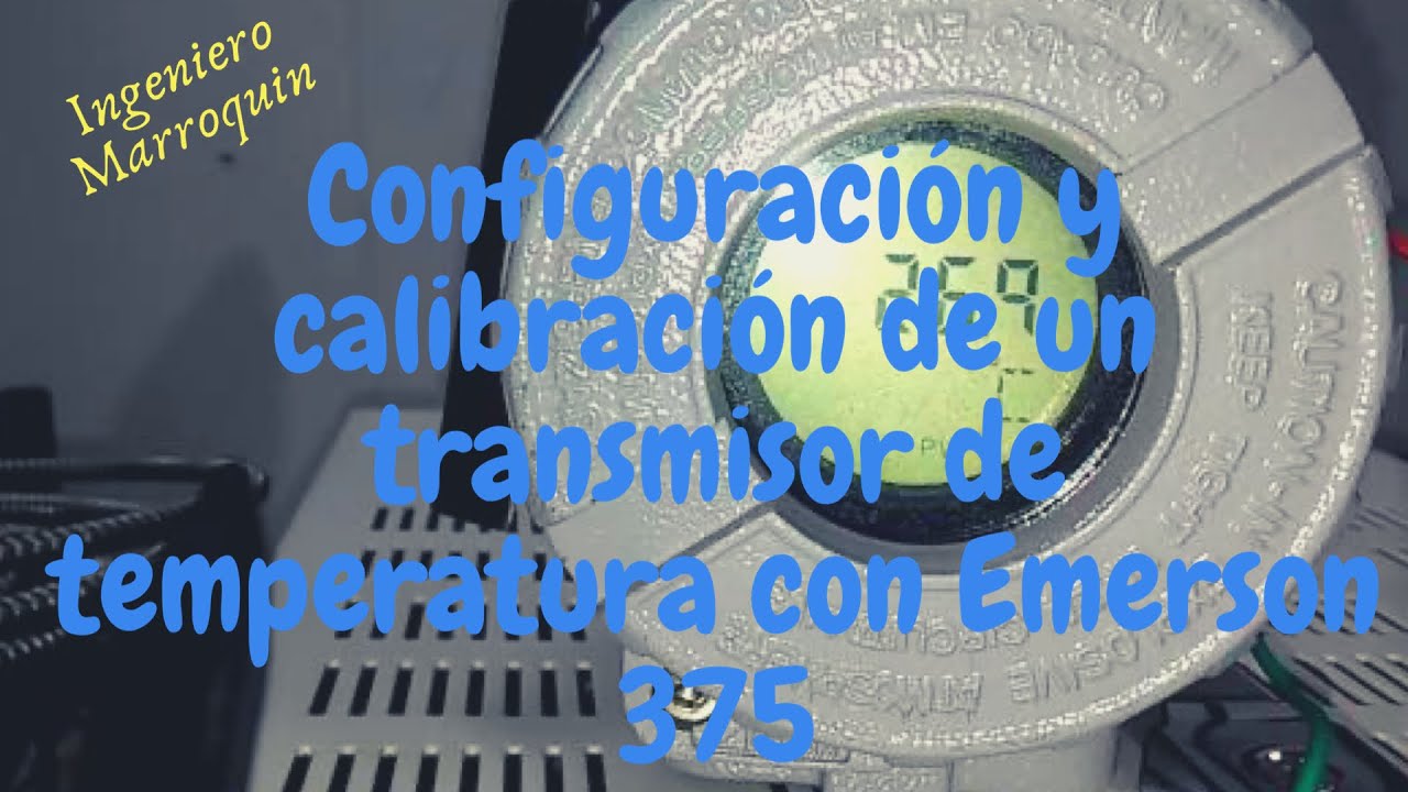 💢✅Configuración y calibración un transmisor de temperatura con el Emerson 375😎👍