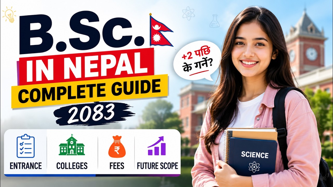 B.Sc. in Nepal Complete Guide 2083 🔥 Entrance, Colleges, Fees & Future Scope