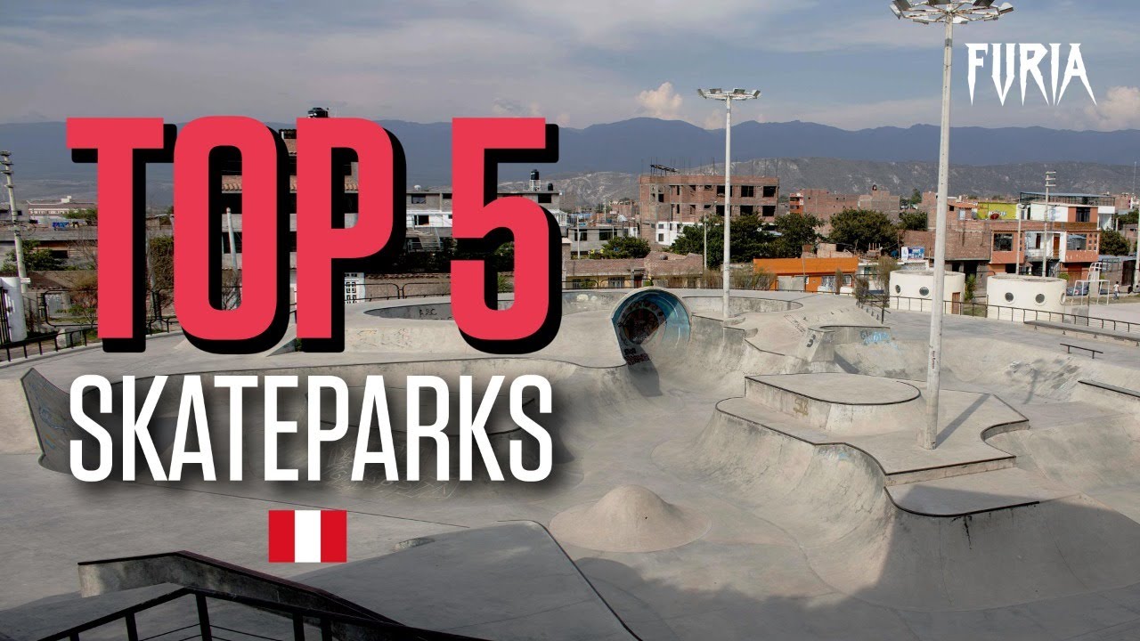 Top 5 Skateparks Perú