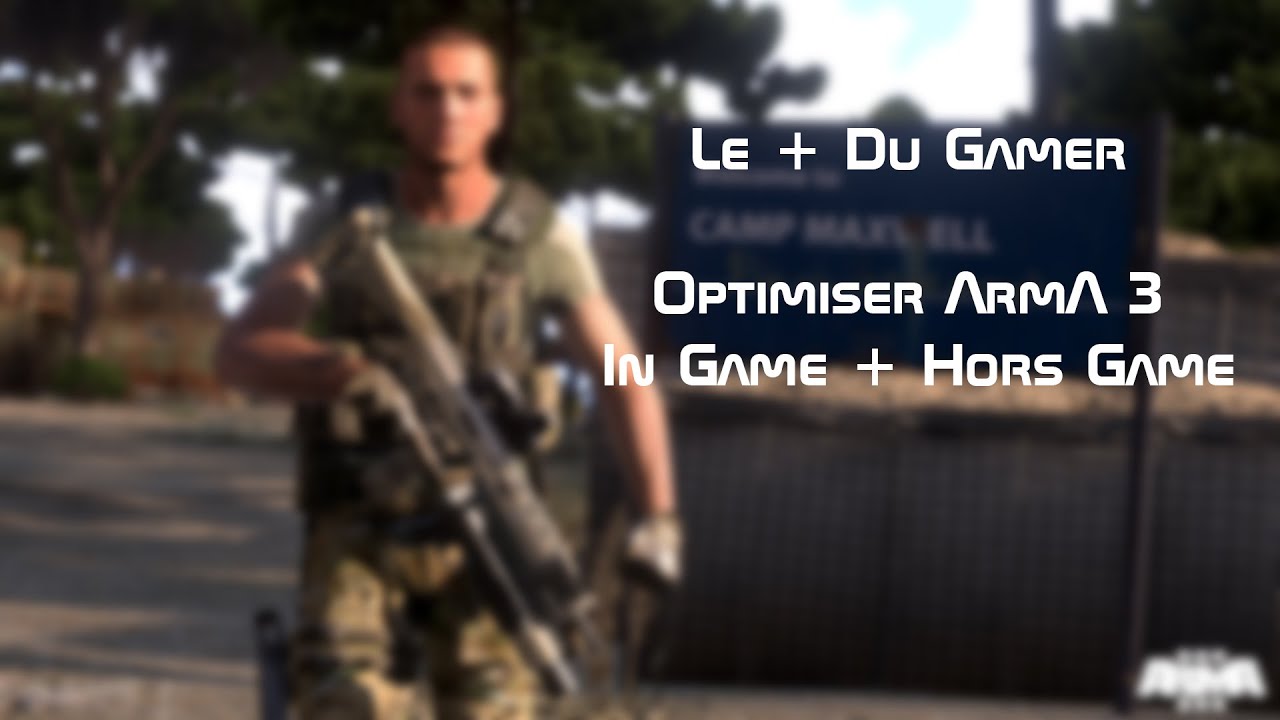 [FR] Le + Du Gamer - Optimiser ArmA 3