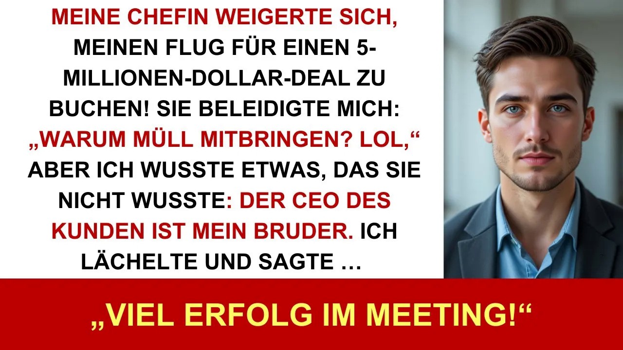 Meine Chefin weigerte sich, meinen Flug für einen 5 Mio  $ Deal zu buchen – sie beleidigte mich…