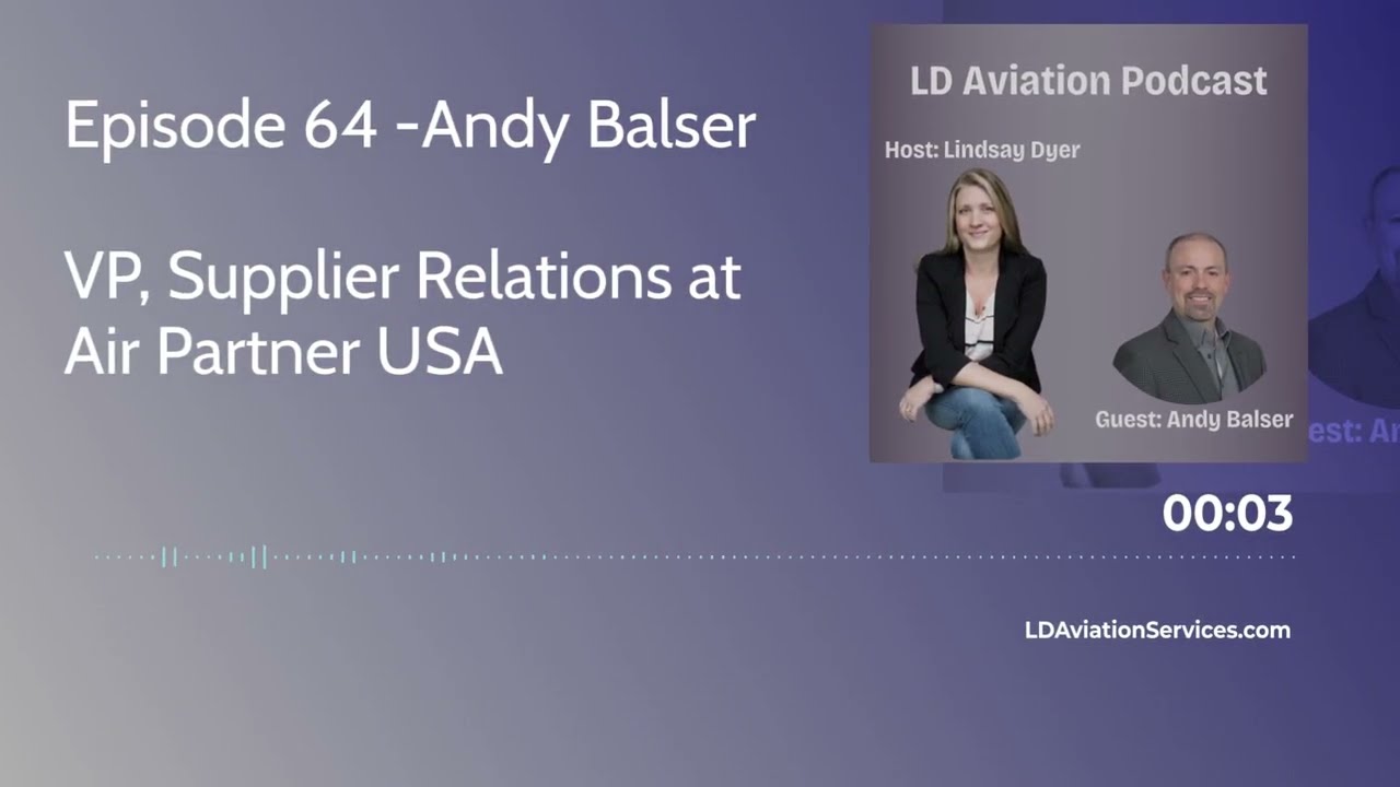 Episode 64 – Andy Balser VP of Supplier Relations at Air Partner
