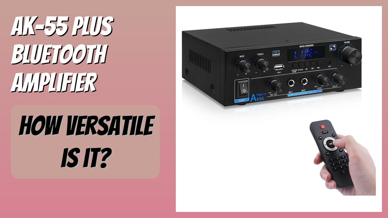 REVIEW (2026): AK-55 Plus Bluetooth Amplifier. Features