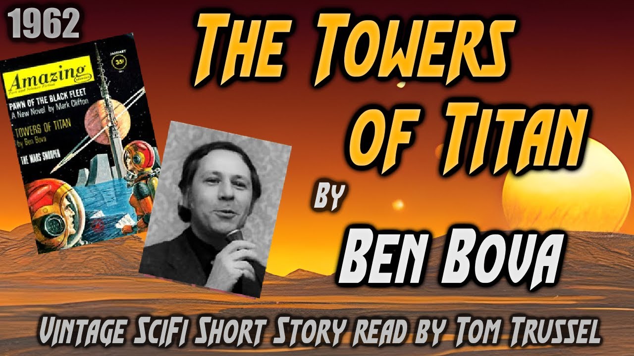 The Towers of Titan by Ben Bova -Vintage Science Fiction Short Story Audiobook human voice