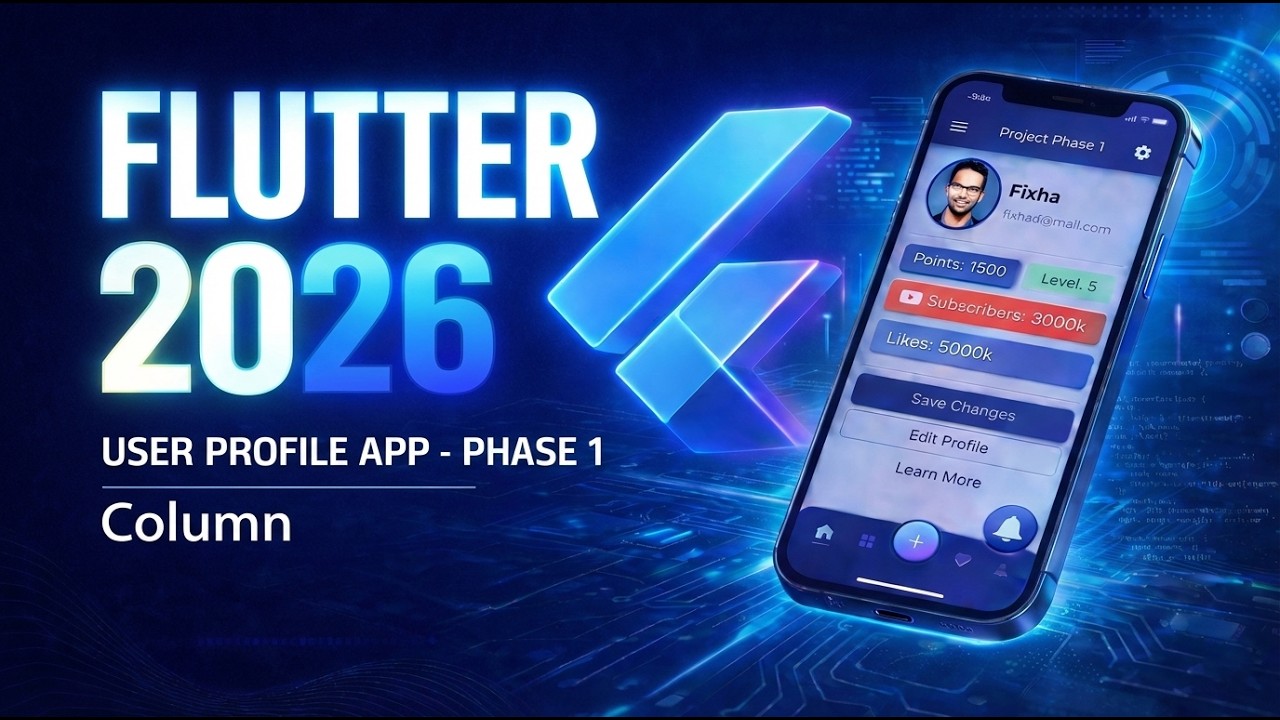 Flutter Project 2026: Column Widget Tutorial | شرح Column في Flutter من الصفر