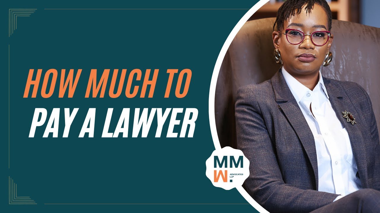 How Much Should You Pay A Lawyer? - A Kenyan Lawyer's Perspective (MMW Advocates LLP)