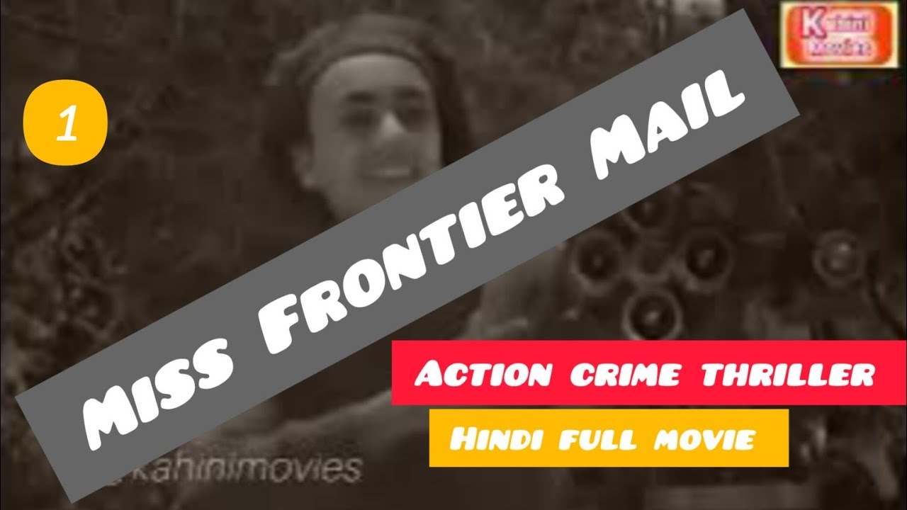 1/7 Miss Frontier Mail ( 1936 ) l Part 1 l Hindi full movie