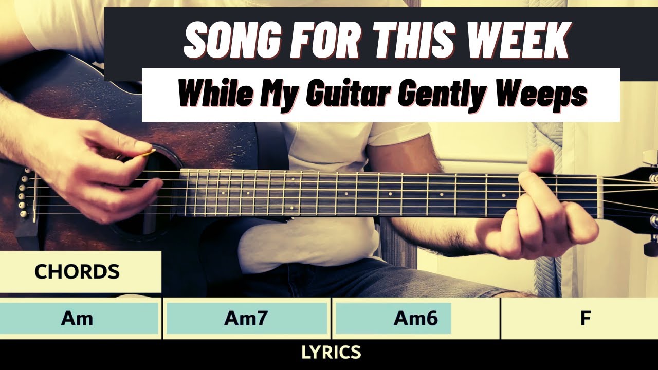 While My Guitar Gently Weeps by The Beatles │ Chords & Lyrics │ #06