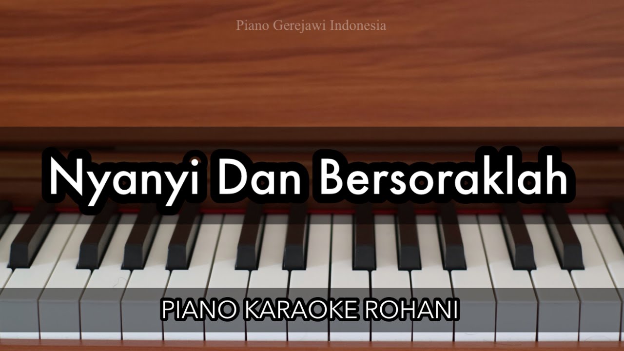 Nyanyi Dan Bersoraklah (Shout To The Lord) | Piano Karaoke Rohani