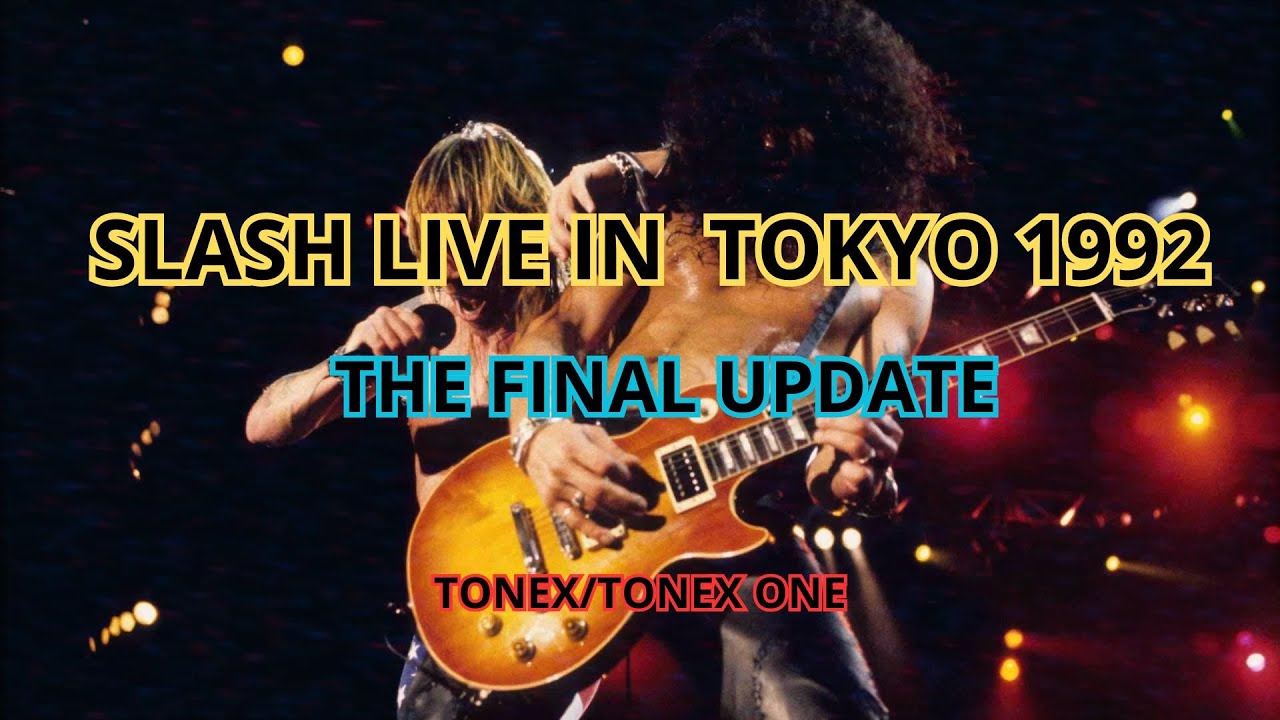 Slash Live in Tokyo 1992 Tone - Final Update v6.5 -  Tonex/Tonex One Demo