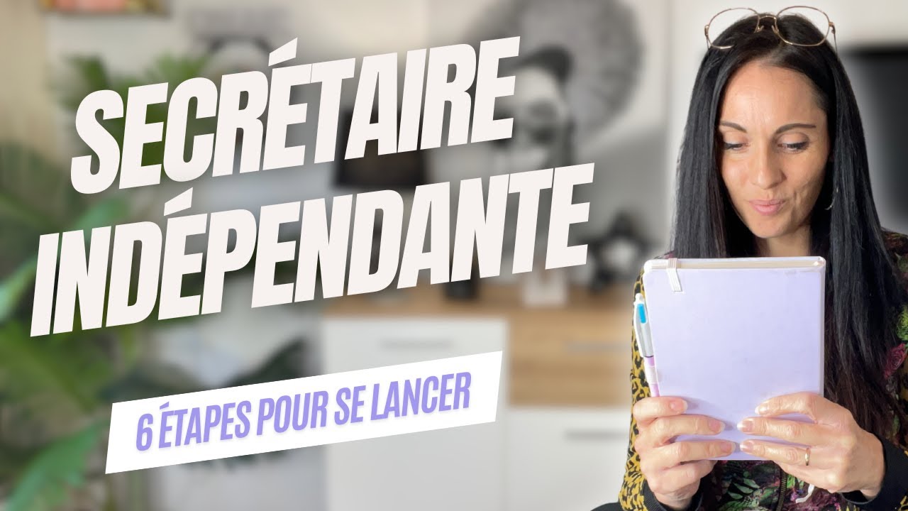 6 étapes pour se lancer comme secrétaire indépendante