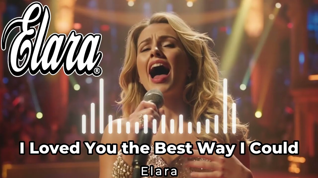 Elara ♫ I Loved You the Best Way I Could ♫ 2026