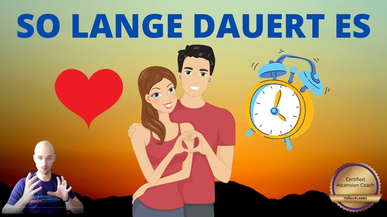 Wie lange dauert es zur Dualseelen-Partnerschaft? (Harmonische Dualseeleneinheit)