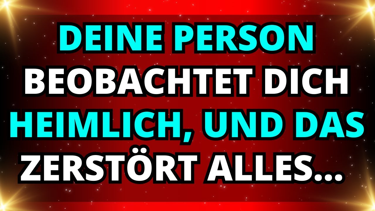 👀ENGEL SAGEN: Deine Person beobachtet dich heimlich, und das zerstört alles...