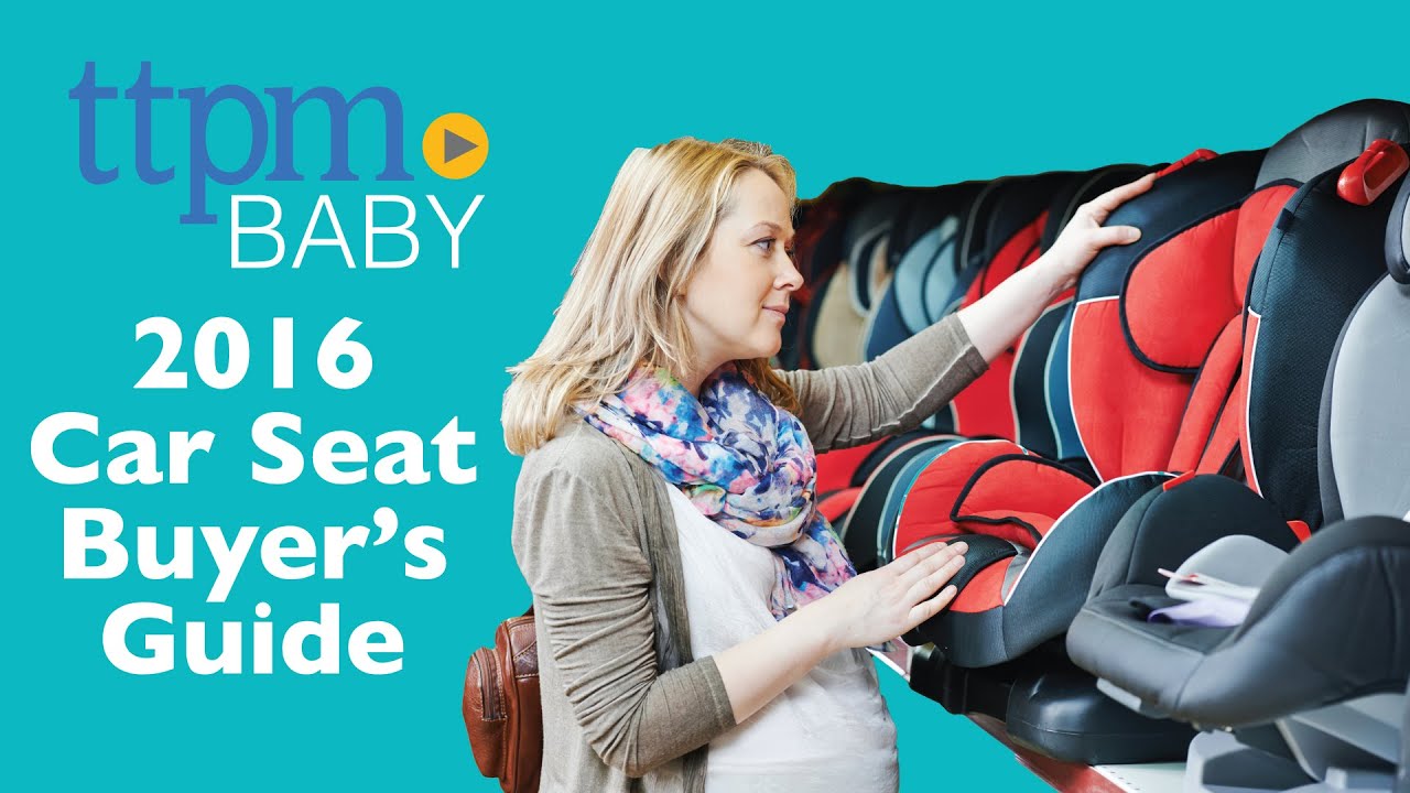 Car Seat Buyers Guide 2016&mdash;Infant & Convertible Seats | TTPM Shopping Tips | Design, Safety & More
