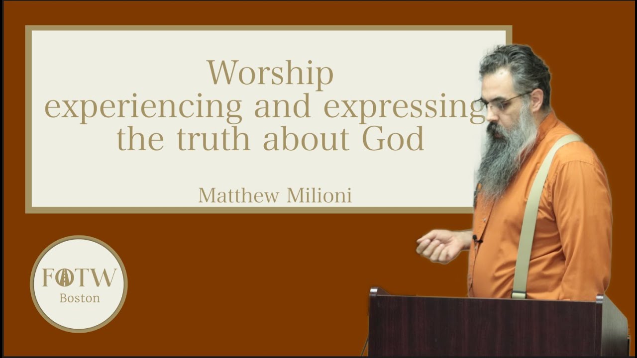 Worship- experiencing and expressing the truth about God