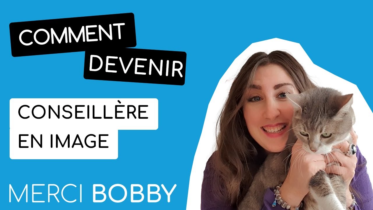 Comment devenir Conseillère en image ? (Mélanie ARNOUX) | Merci Bobby