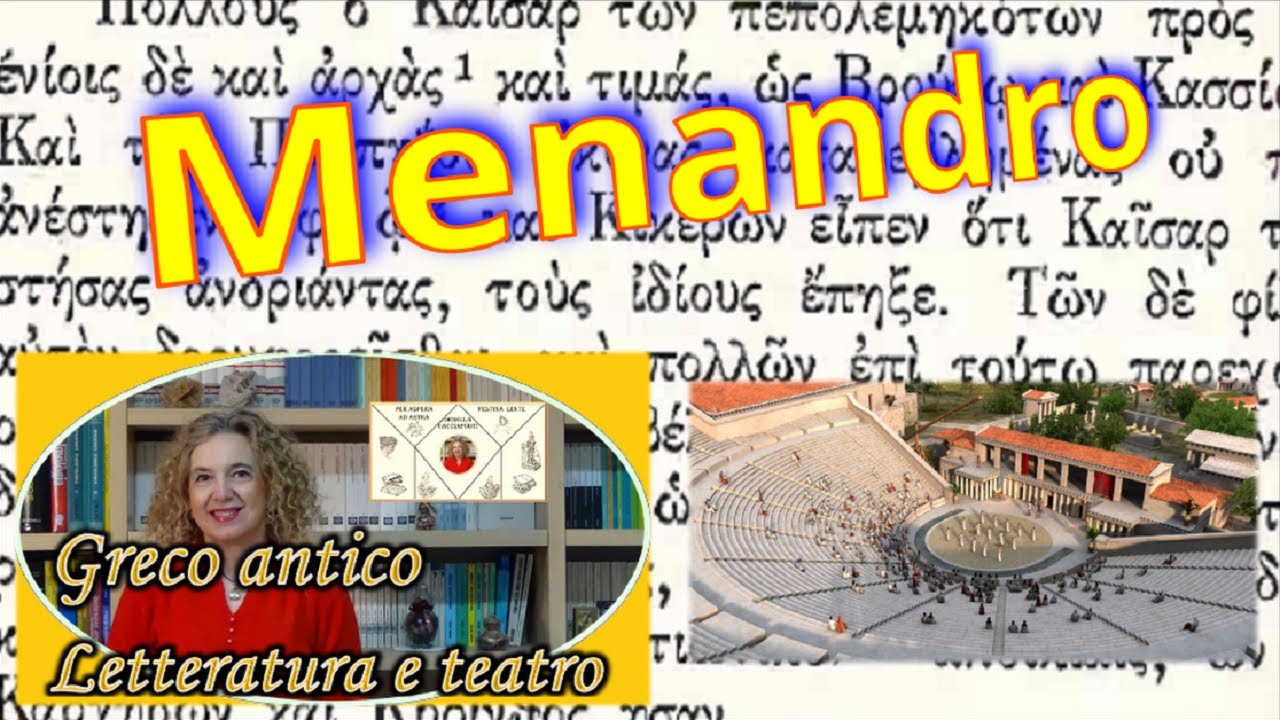 MENANDRO e la COMMEDIA NUOVA - teatro greco