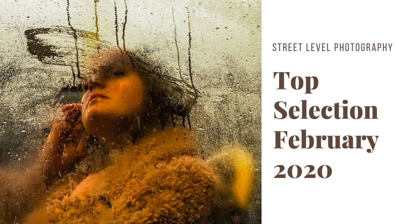 Street Photography: Top Selection - February 2020 -