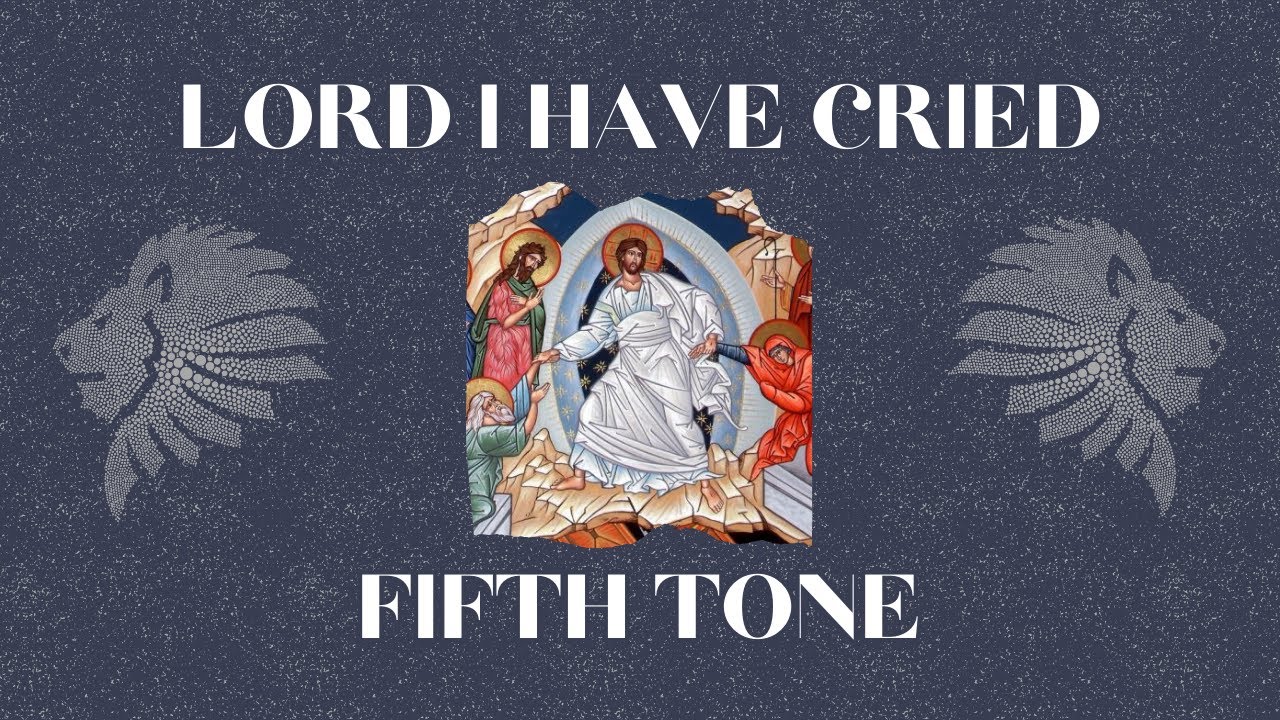 Lord I Have Cried Tone 5