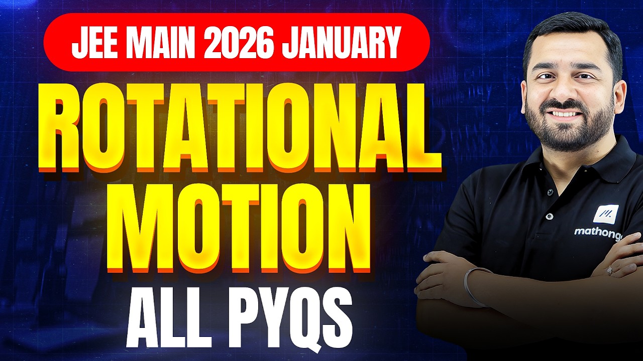 JEE 2026: Rotational Motion | JEE 2026 PYQs | Chapterwise PYQ Series | MathonGo | Anup sir