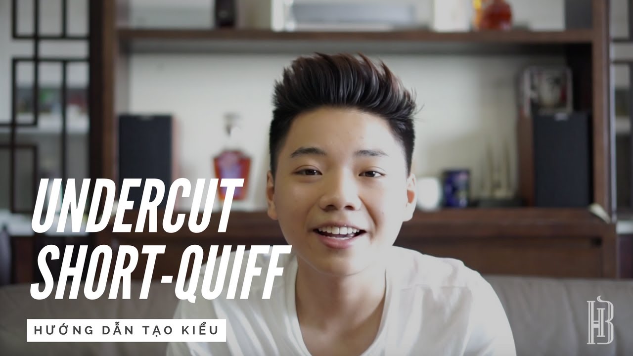 [T&oacute;c nam đẹp 2017] Hướng dẫn c&aacute;ch vuốt t&oacute;c Undercut Short Quiff