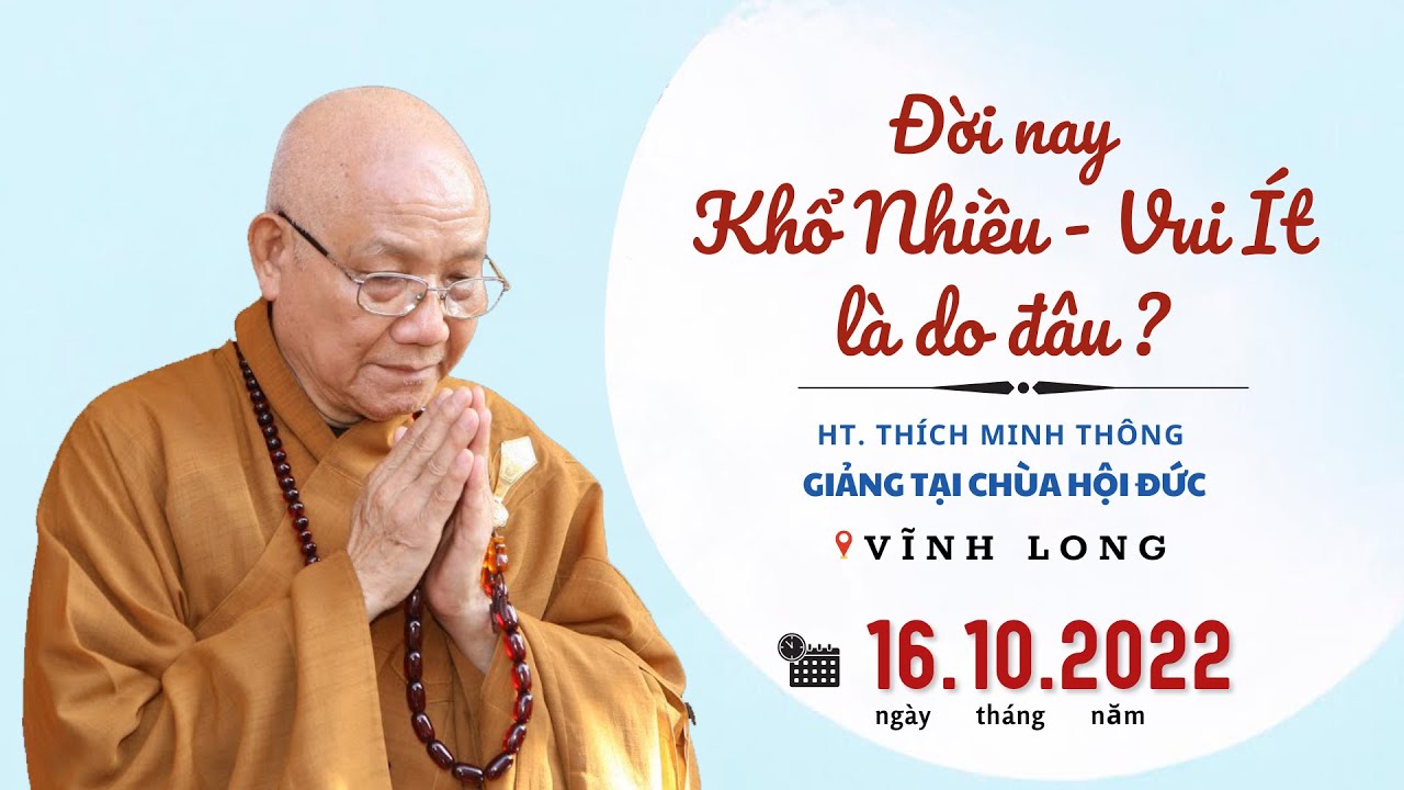Đời này KHỔ NHIỀU, VUI ÍT - HT. Thích Minh Thông (giảng tại Chùa Hội Đức - Vĩnh Long)