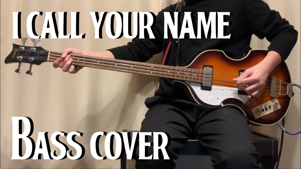 I Call Your Name - Bass Cover - The Beatles