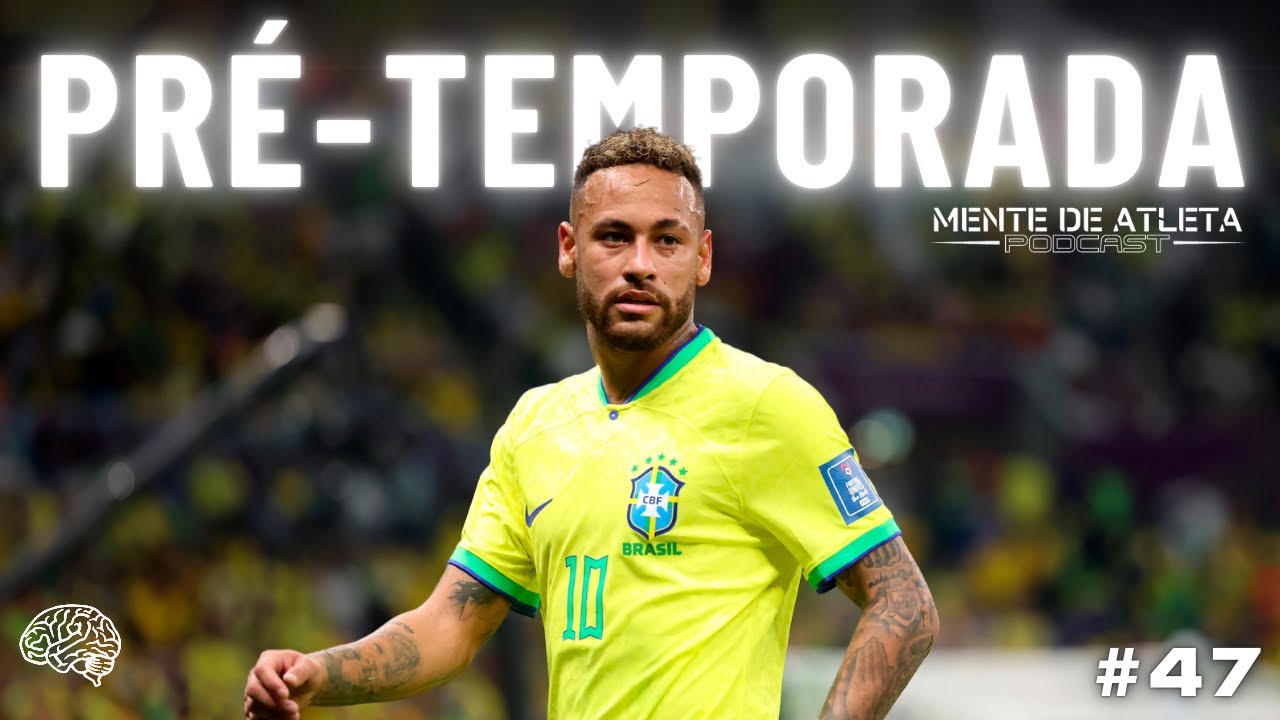 Como fazer uma melhor Pré-Temporada? E aumentar minha Performance - MENTE DE ATLETA PODCAST [EP. 47]